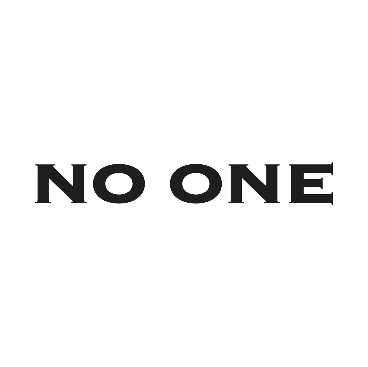 NO ONE