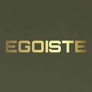 EGOISTE