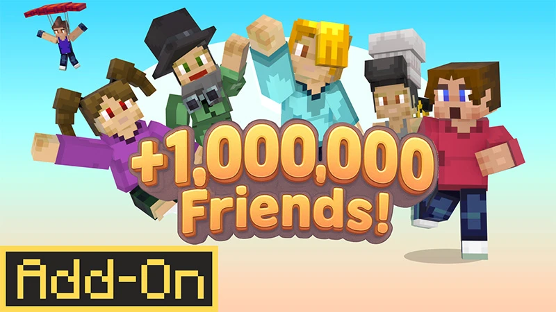 Add-on "+1.000.000 Friends" +1 000 000 друзей — это игра о том, как заводить друзей и налаживать свя