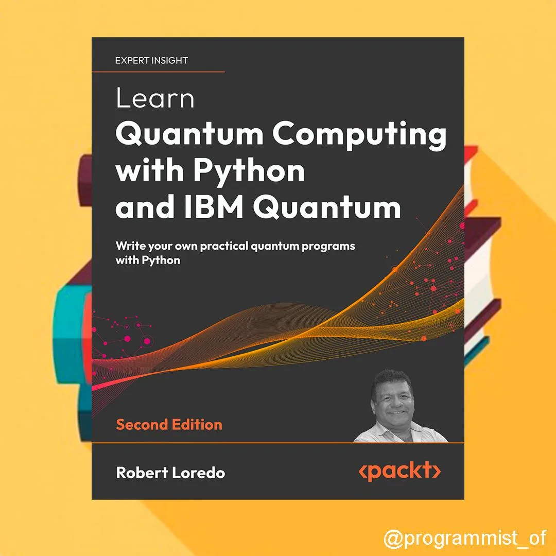 📚 Learn Quantum Computing with Python and IBM Quantum, 2nd Edition: Write your own practical quantu
