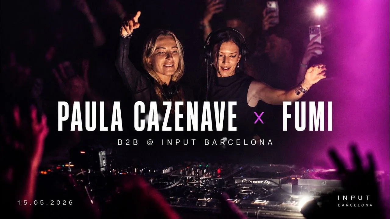 Paula Cazenave B2B FUMI - Live @ INPUT Barcelona [15.05.2026]