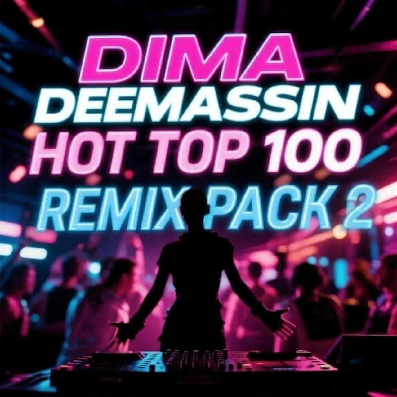 #newremixes | Dima Deemassin - Hot Top 100 Remix Pack 2