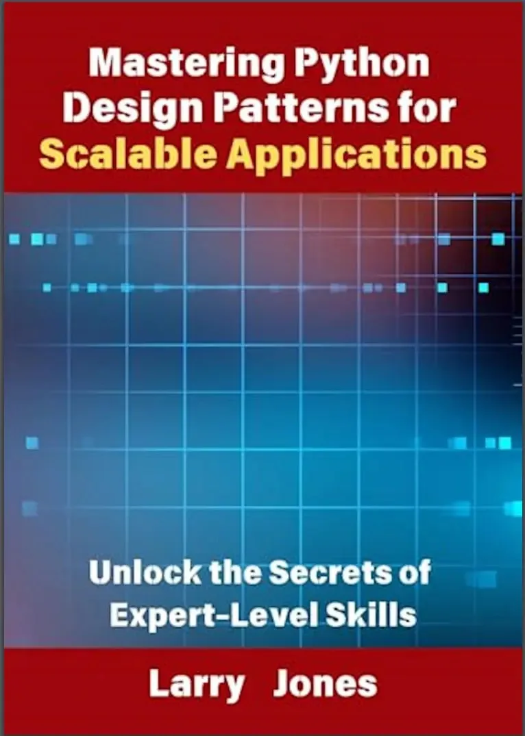 Mastering Python Design Patterns for Scalable Applications
