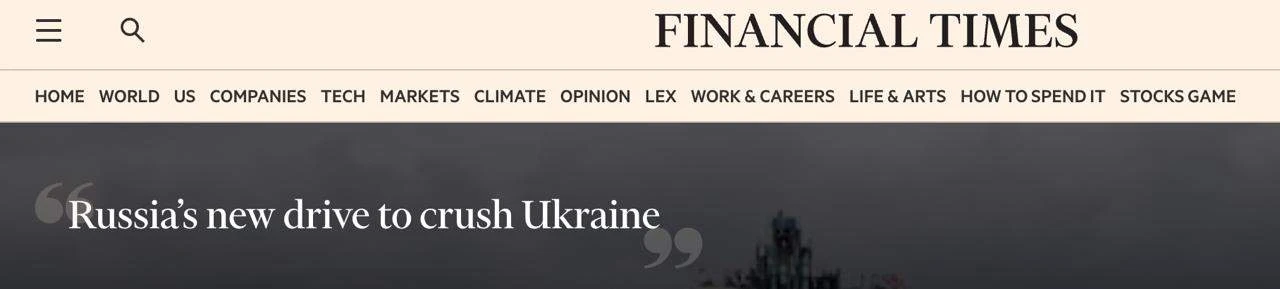 Цель нового наступления России — сокрушить Украину — Financial Times