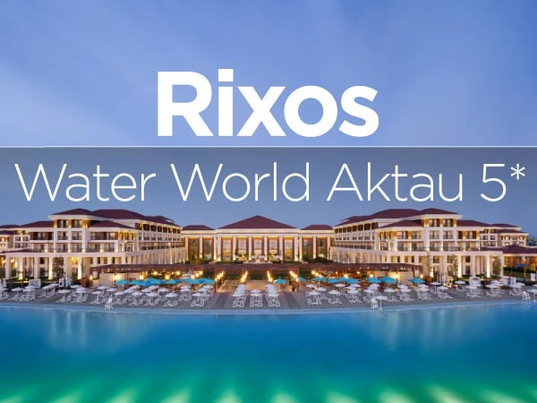 Насладиться отелем Rixos Water World Aktau 5* в Актау