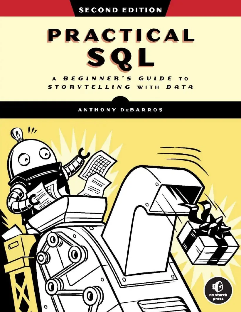 Practical SQL

Описание:
«Практический SQL» — это доступное и динамичное руководство по SQL (языку с
