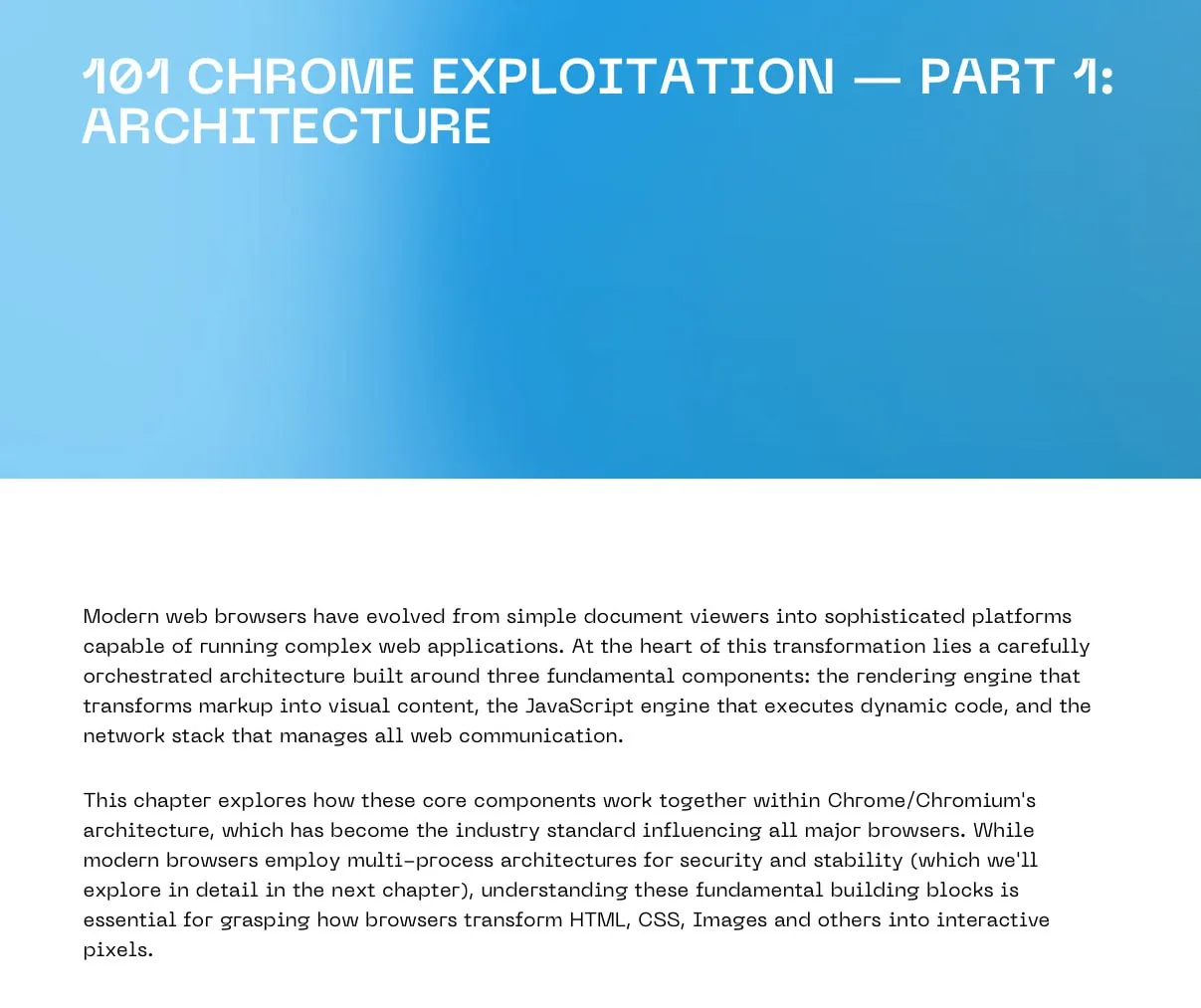 •  У Operation Zero есть хорошая статья по эксплуатации Chrome. В ней описана архитекту...