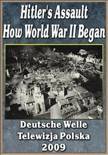 Нападение Гитлера. Как началась Вторая Мировая война
Оригинальное название: Hitler's Assault. How Wo