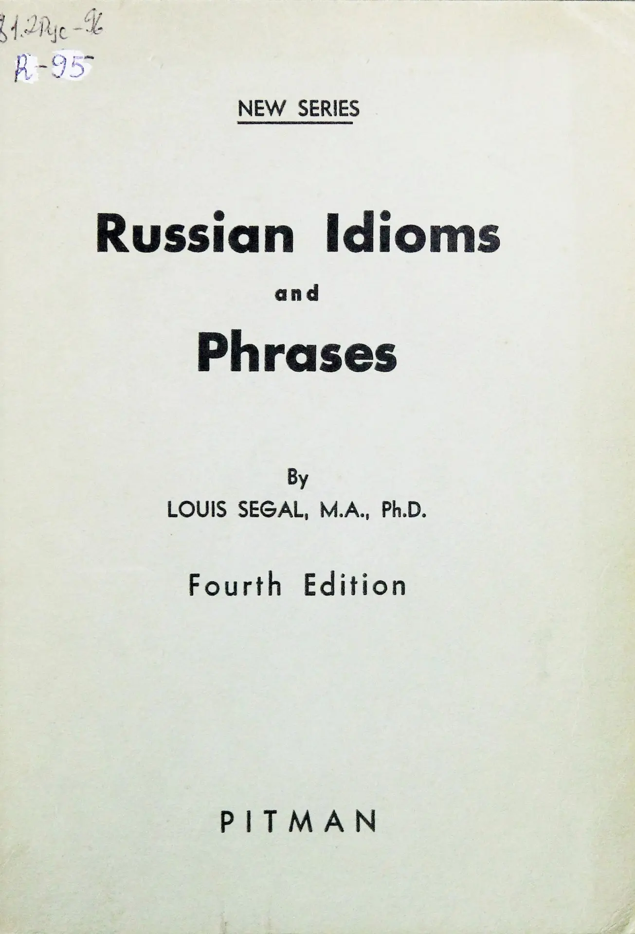 Russian Idioms and Phrases : словарь / comp. L. Segal. – New York ; Chicago  Pitman Pub...