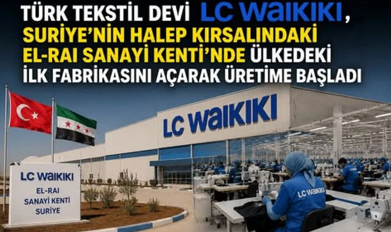 Турецкий текстильный гигант LC Waikiki открыл свою первую фабрику в Сирии, в городе Эль...