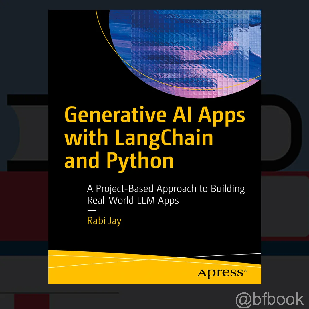 📚 Generative AI Apps with LangChain and Python: A Project-Based Approach to Building Real World LLM