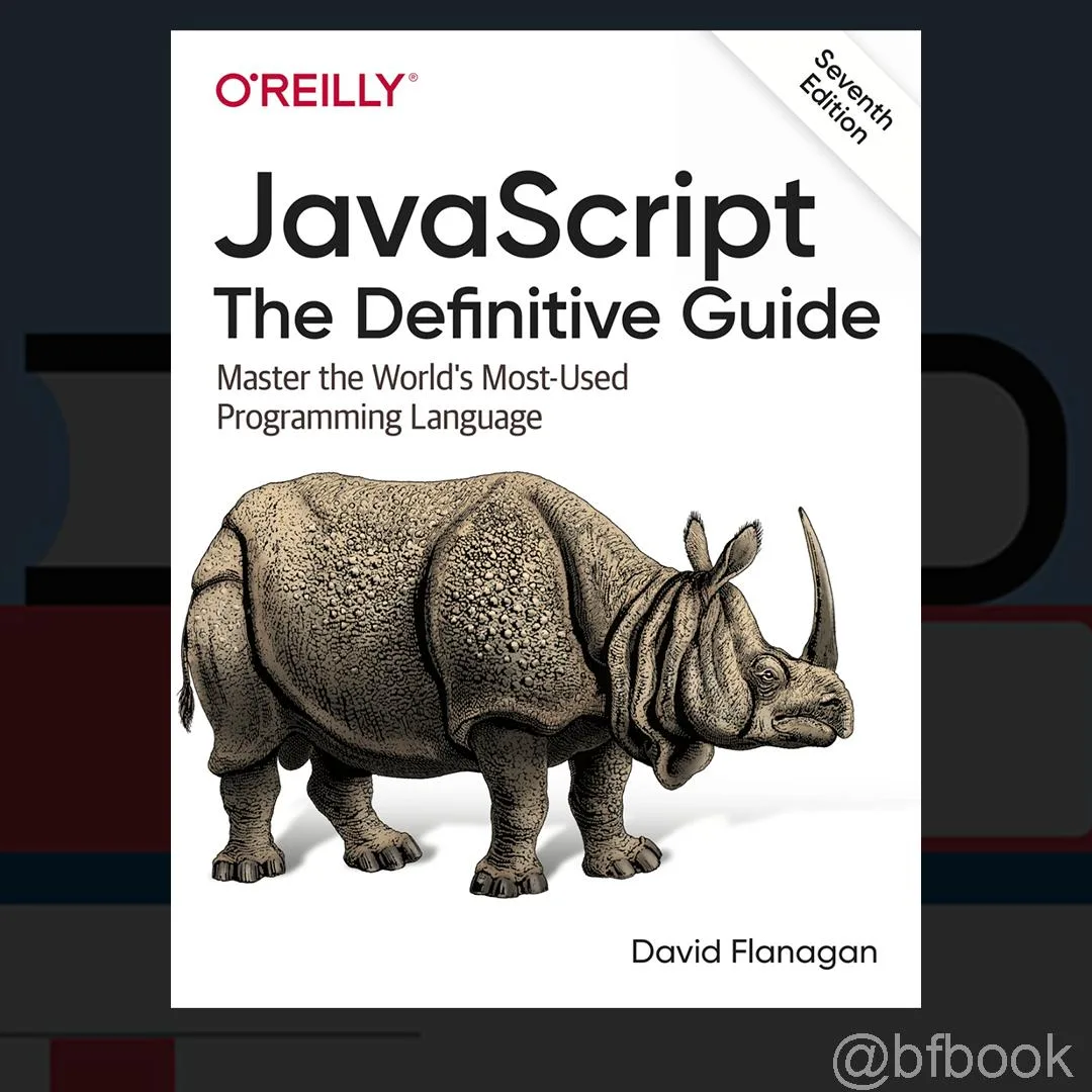 📚 JavaScript: The Definitive Guide: Master the World's Most-Used Programming Language, 7th edition 