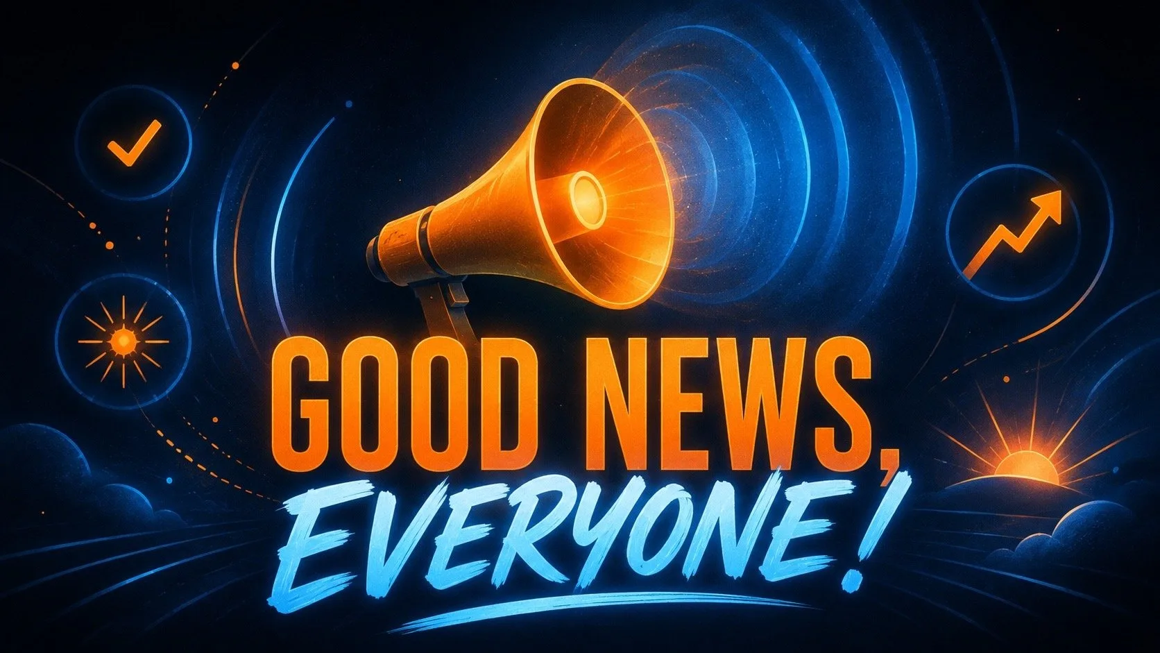 📢Good News, Everyone!