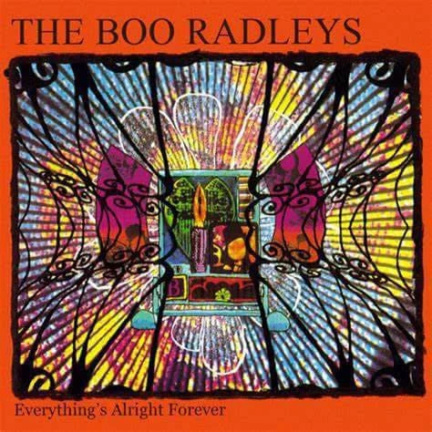 THE BOO RADLEYS - EVERYTHING'S ALRIGHT FOREVER (1992)