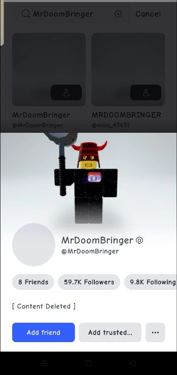 Создатель канала если че нашел настоящего Doombringer как я знаю его весь роблокс боялся