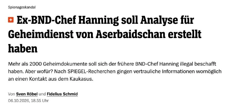 ‼️🇩🇪🇦🇿 Экс-глава немецкой разведки мог продавать секретную информацию Азербайджану,...