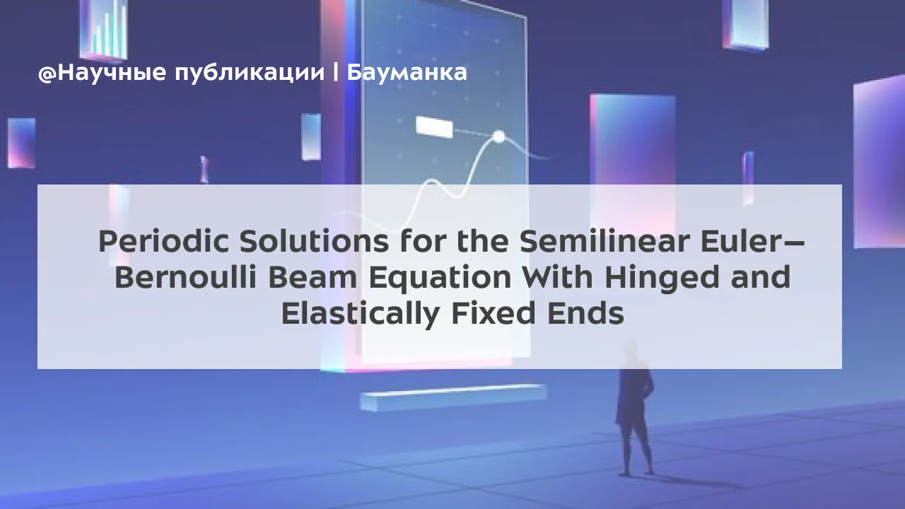 Periodic Solutions for the Semilinear Euler–Bernoulli Beam Equation With Hinged and Ela...