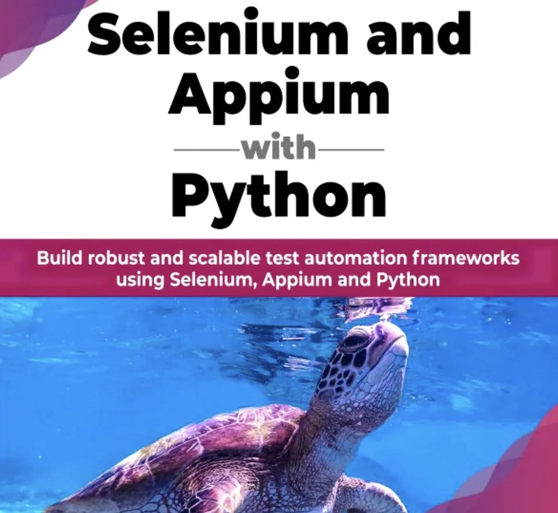 📣 Selenium and Appium with Python: Build robust and scalable test automation framework...