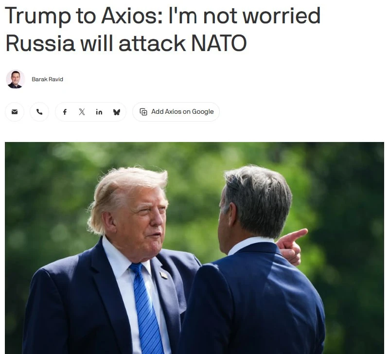 ⚡️Меня вообще не беспокоит, что Россия нападёт на страны НАТО, — Трамп в интервью Axios.