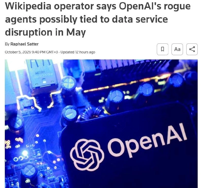 ⚡️ Восстание машин на Западе: ИИ-агенты OpenAI на этот раз атаковали Википедию*.
