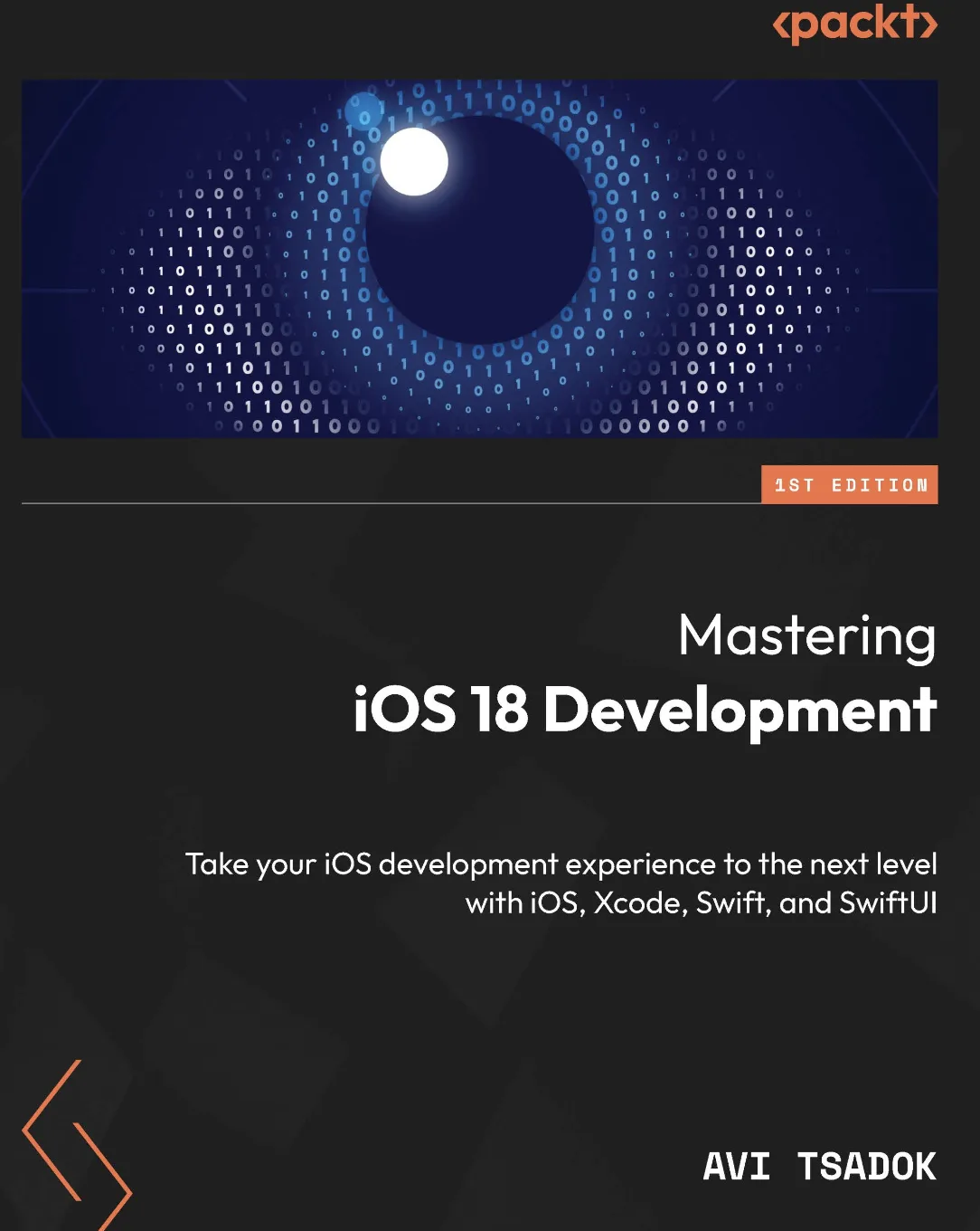📚 Mastering iOS 18 Development: Take your iOS development experience to the next level with iOS, Xc