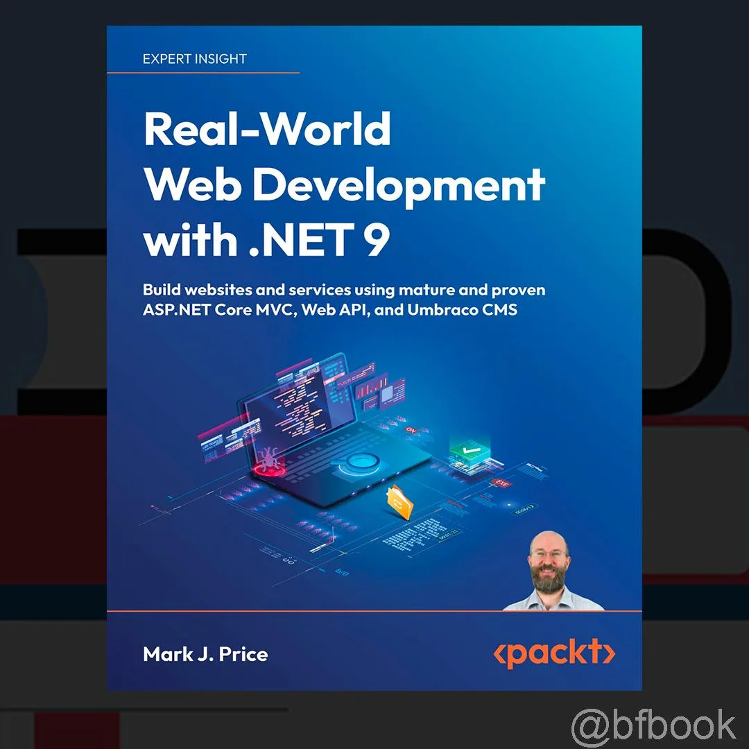 📚 Real-World Web Development with .NET 9: Build websites and services using mature and...