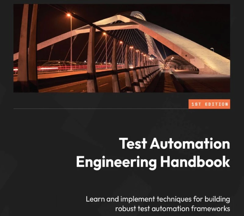 😈 Test Automation Engineering Handbook

Автор: Manikandan Sambamurthy
Год издания: 2023

Практическ