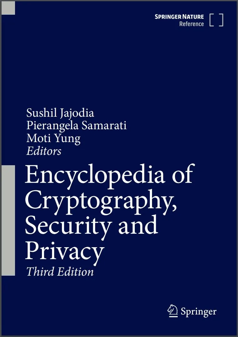 Encyclopedia of Cryptography, Security and Privacy