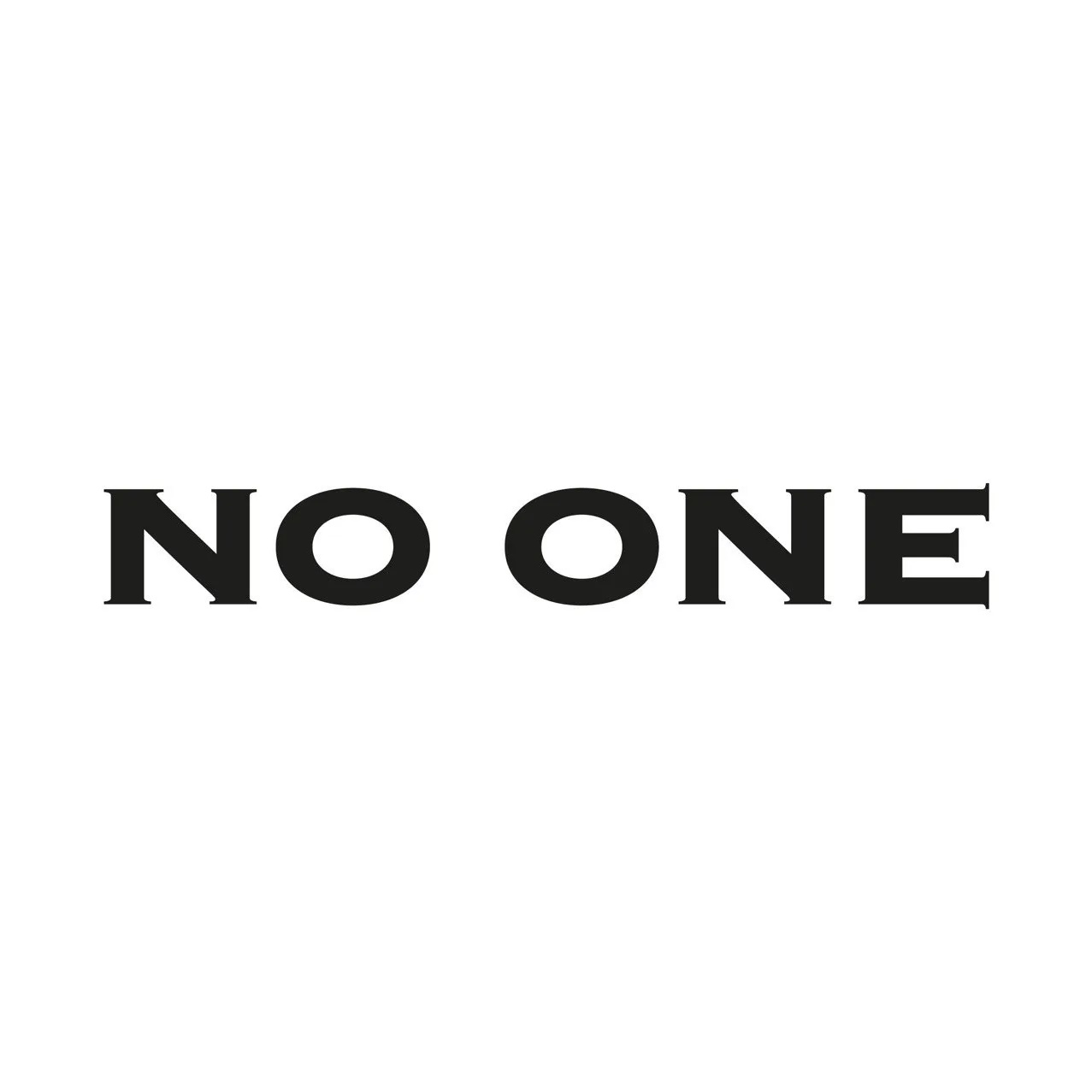 NO ONE
